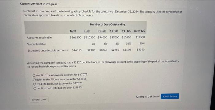 Current Attempt in Progress Sunland Ltd. has prepared the following aging schedule