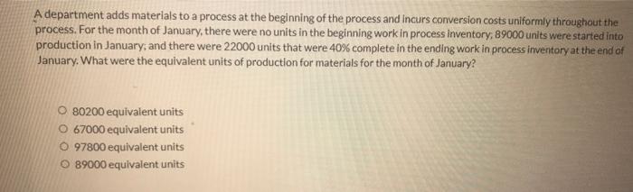 A department adds materials to a process at the beginning of the