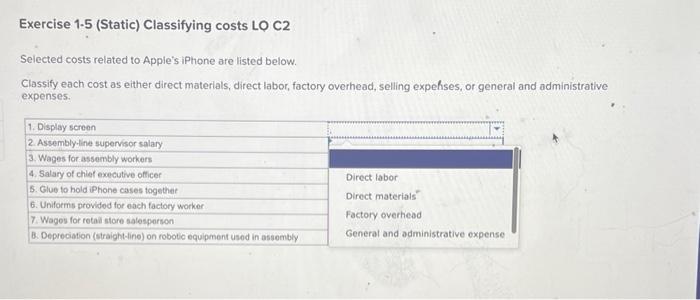 Exercise 1-5 (Static) Classifying costs LQ C2 Selected costs related to Apple's