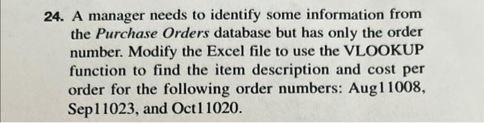 24. A manager needs to identify some information from the Purchase Orders