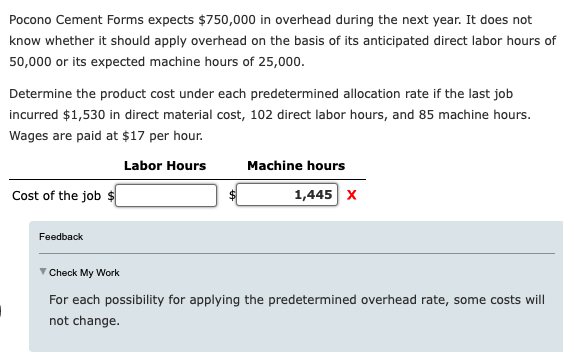 Pocono Cement Forms expects $750,000 in overhead during the next year. It