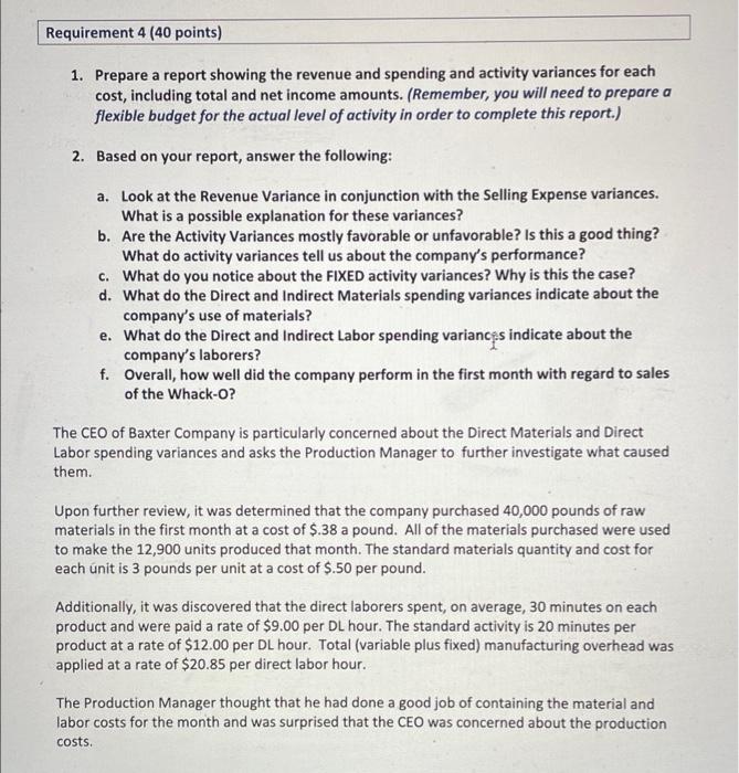 Requirement 4 (40 points) 1. Prepare a report showing the revenue and