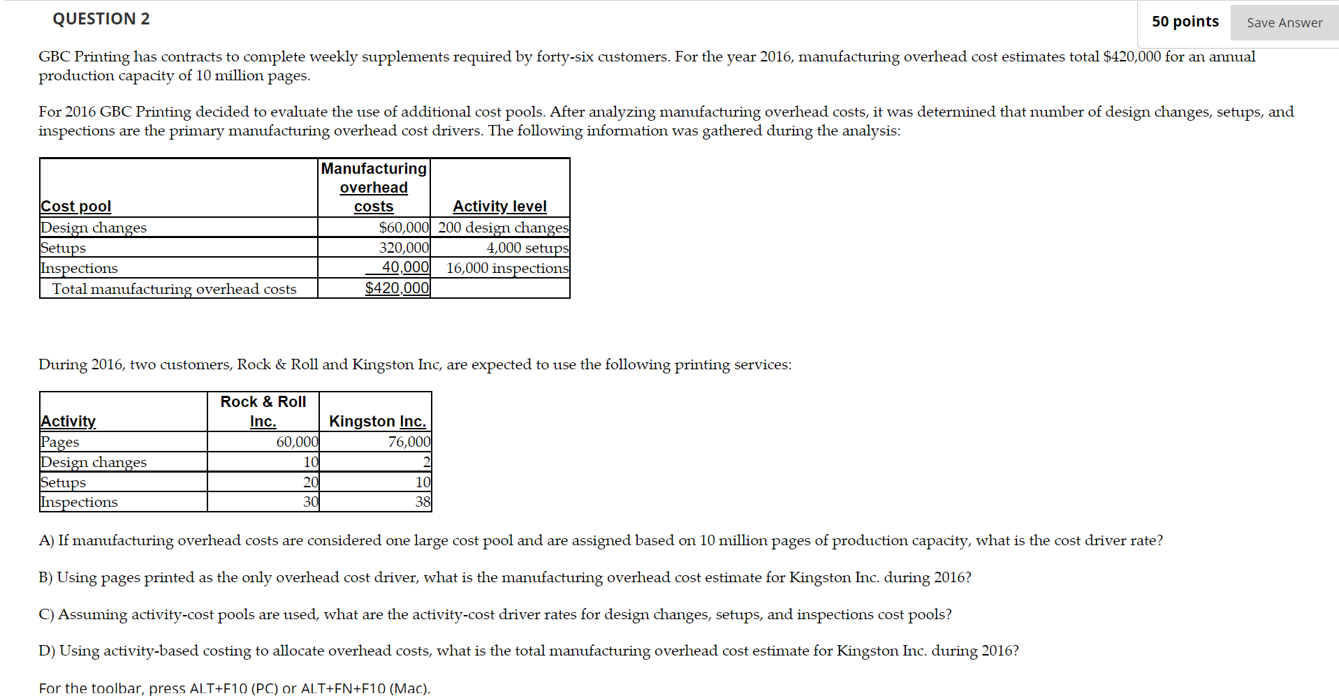 QUESTION 2 50 points Save Answer GBC Printing has contracts to complete