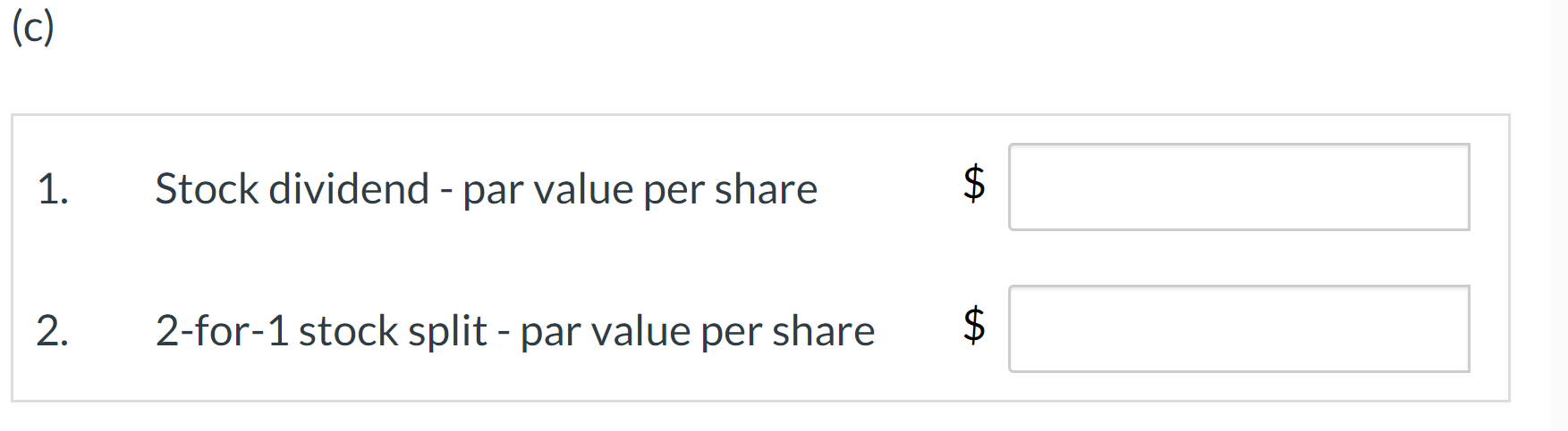 (c) 1. Stock dividend - par value per share $ 2. 2-for-1