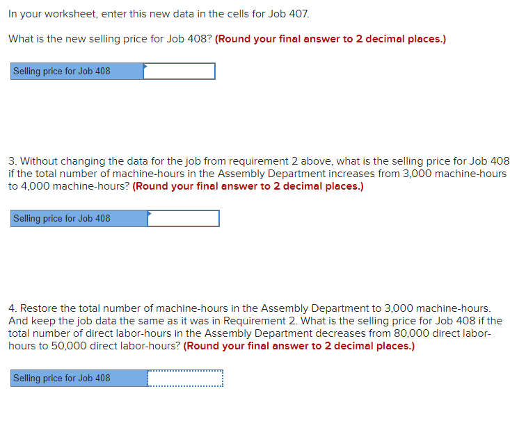 Cost summary for Job 407 Machine-hours Direct labor-hours Direct materials Direct labor