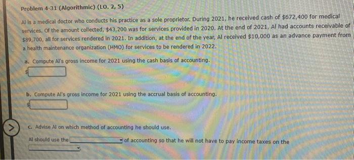 > Problem 4-31 (Algorithmic) (LO. 2, 5) Al is a medical doctor