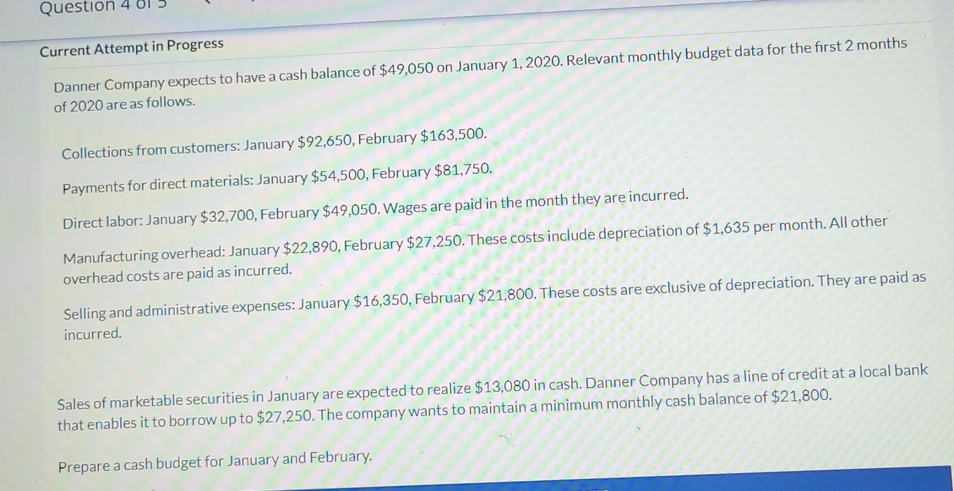Question 4 81 Current Attempt in Progress Danner Company expects to have