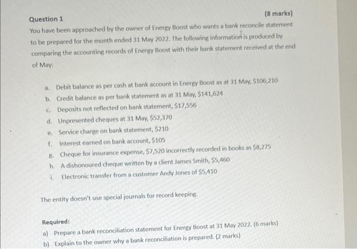 Question 1 (8 marks) You have been approached by the owner of