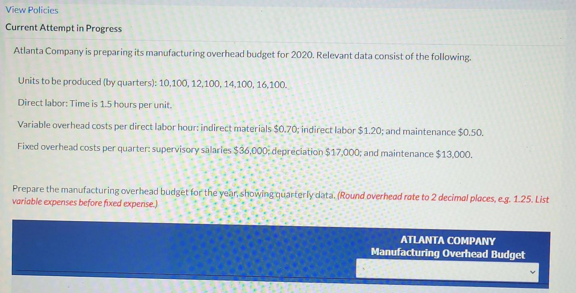 View Policies Current Attempt in Progress Atlanta Company is preparing its manufacturing