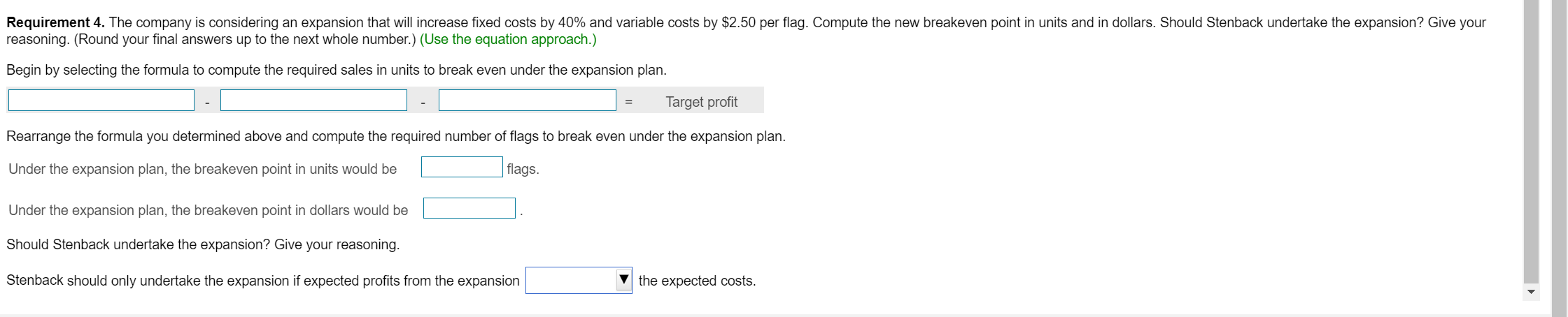 $2,100,000 per year plus variable costs of $7.50 per flag. Each flag