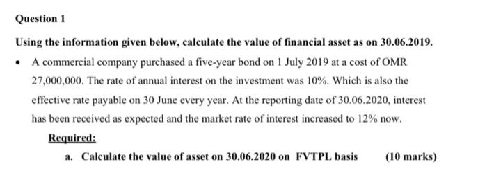 Question 1 Using the information given below, calculate the value of financial
