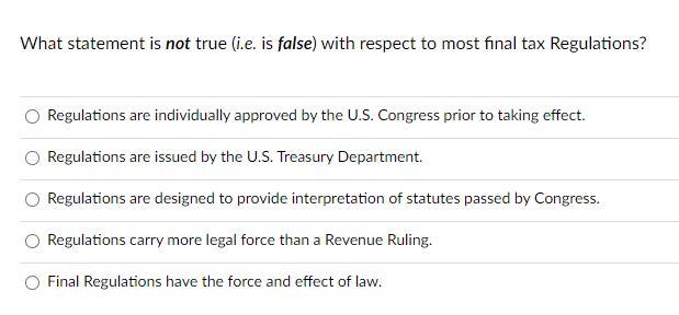 What statement is not true (i.e. is false) with respect to most