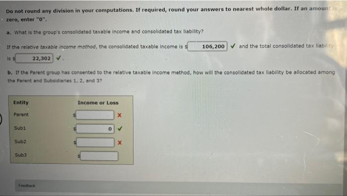 results for the tax year. Entity Income or Loss Parent $70,800 Sub1