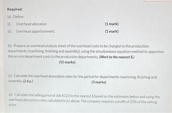 company has three production departments; machining, finishing and assembly and two service