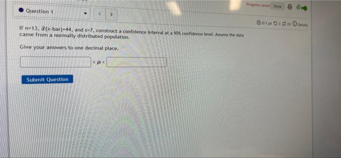 Progress saved Done 8 Question 1 < > If n-13, 2(x-bar)-44, and