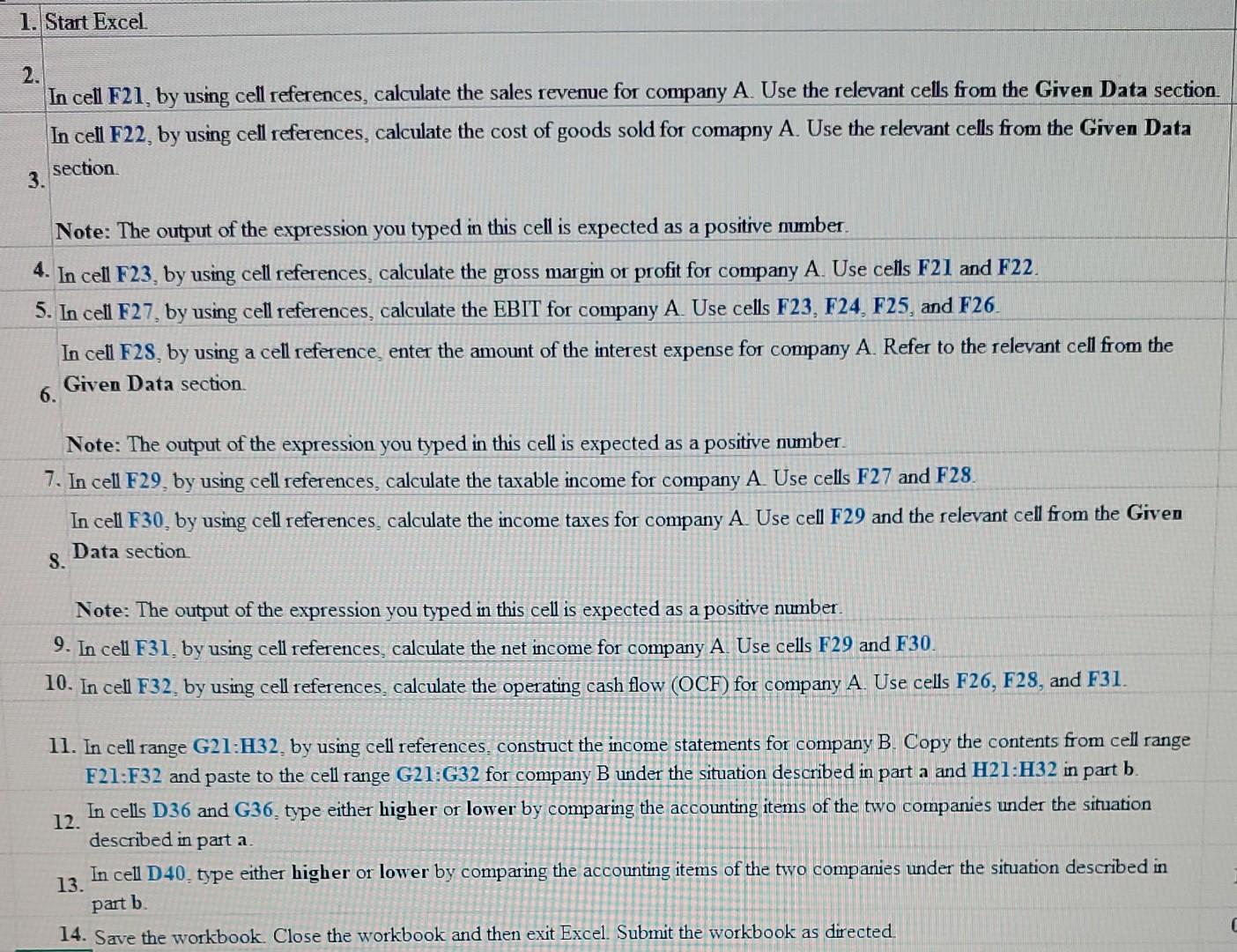 1. Start Excel 2. 3. In cell F21, by using cell references,