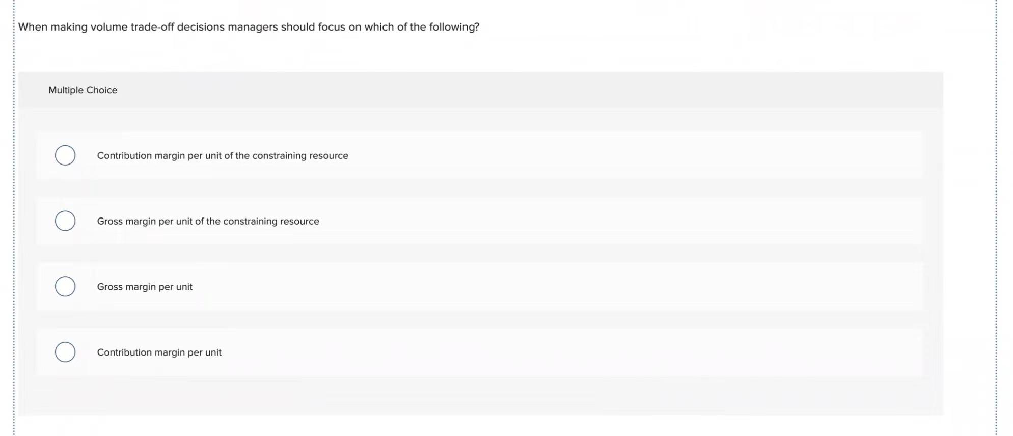 When making volume trade-off decisions managers should focus on which of the