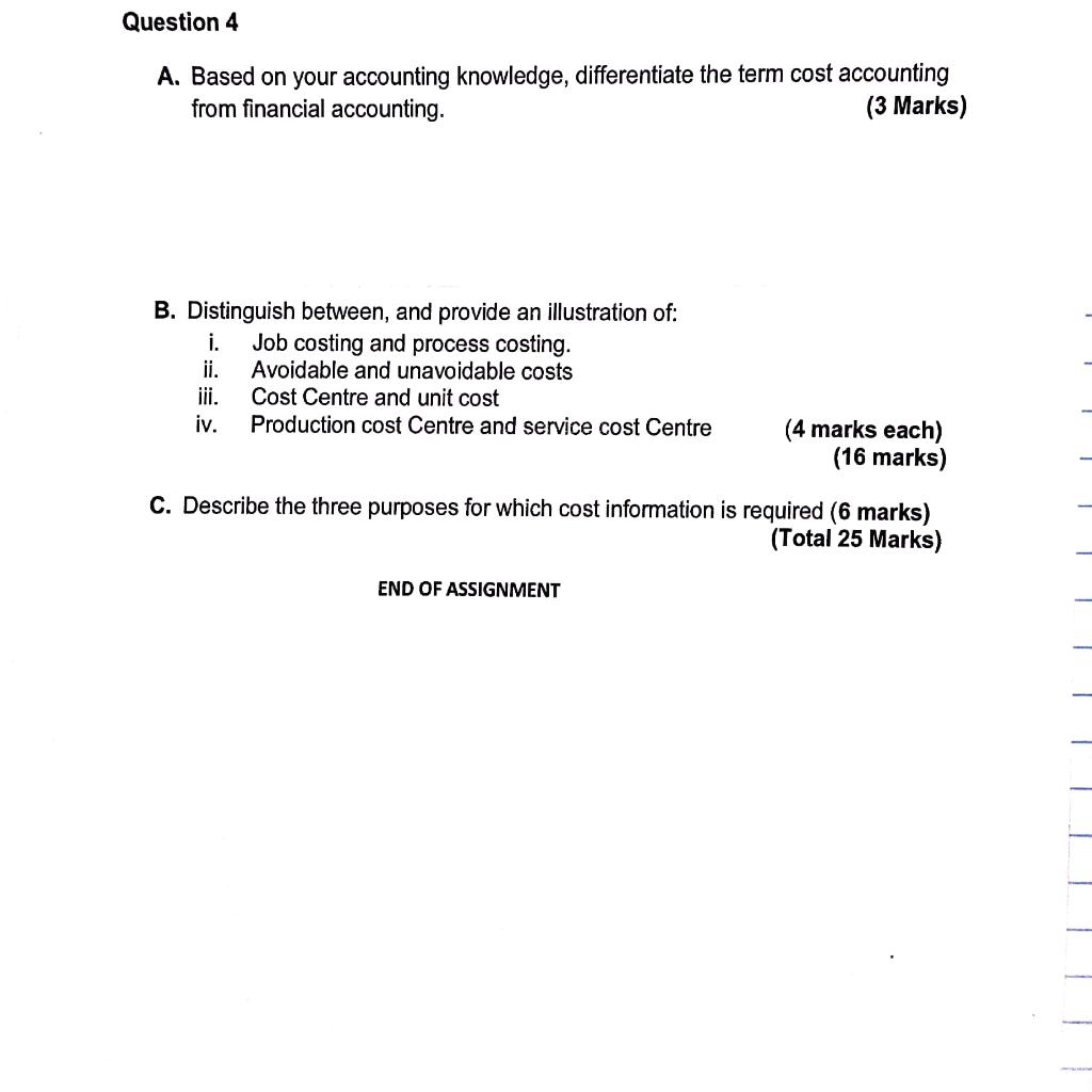 Question 4 A. Based on your accounting knowledge, differentiate the term cost