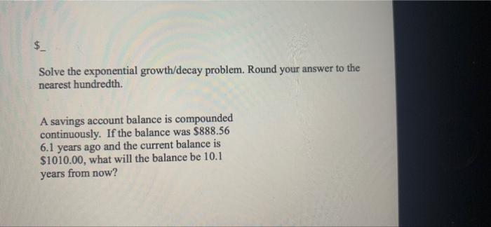 $_ Solve the exponential growth/decay problem. Round your answer to the nearest