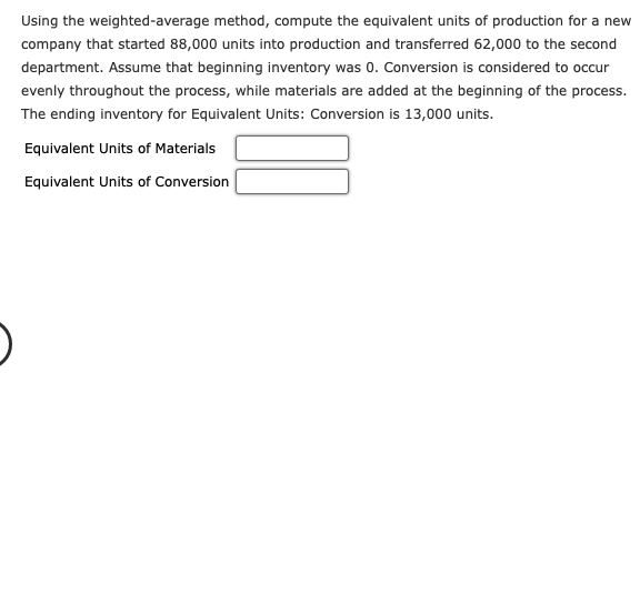 Using the weighted-average method, compute the equivalent units of production for a