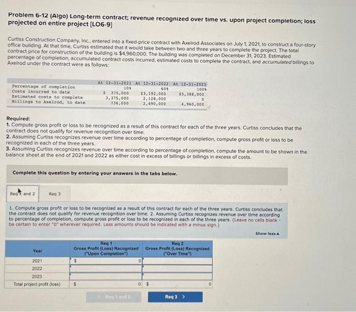Problem 6-12 (Algo) Long-term contract; revenue recognized over time vs. upon project