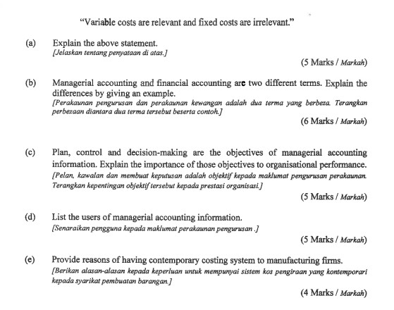 "Variable costs are relevant and fixed costs are irrelevant." (a) Explain the