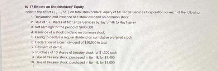 10-47 Effects on Stockholders' Equity Indicate the effect (+, -, or 0)