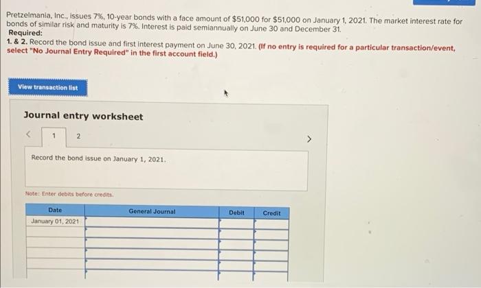 Pretzelmania, Inc., issues 7 %, 10-year bonds with a face amount of