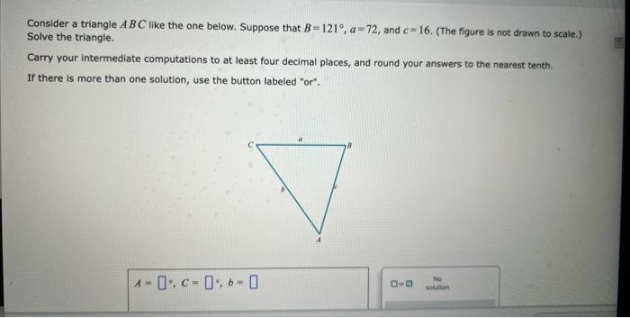 Consider a triangle ABC like the one below. Suppose that B-121, a-72,