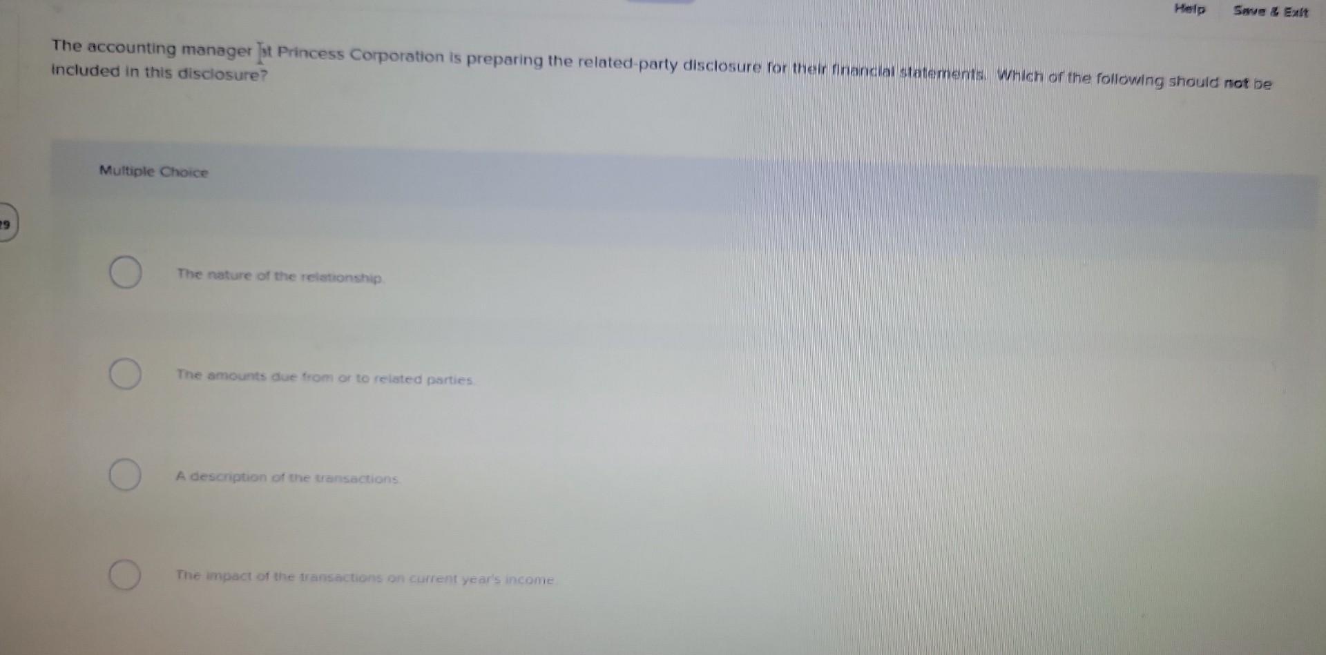 9 Help Save & Exit The accounting manager at Princess Corporation is