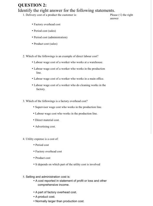 QUESTION 2: Identify the right answer for the following statements. 1. Delivery