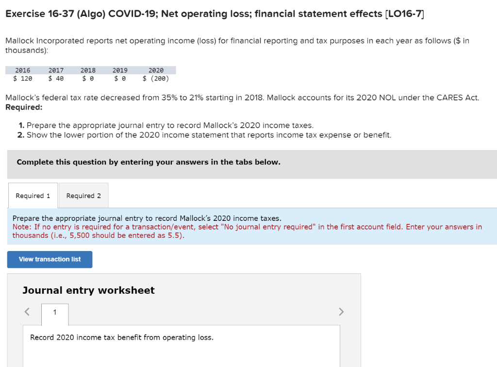 Exercise 16-37 (Algo) COVID-19; Net operating loss; financial statement effects [LO16-7] Mallock