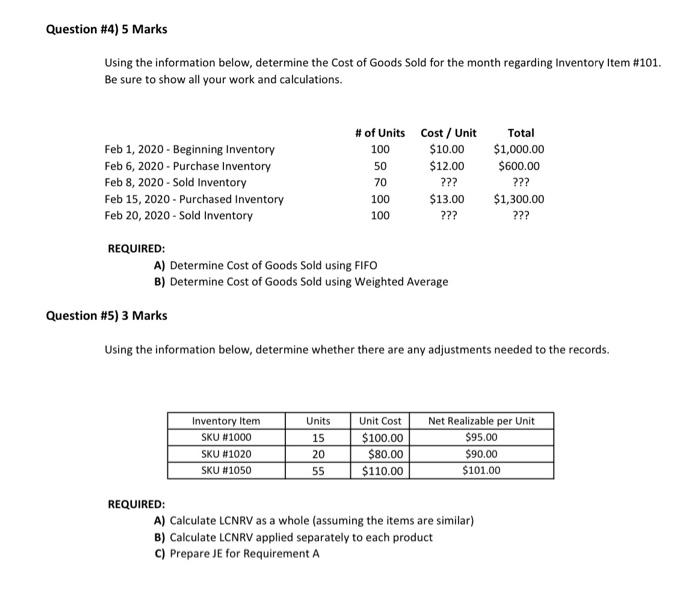 Question #4) 5 Marks Using the information below, determine the Cost of