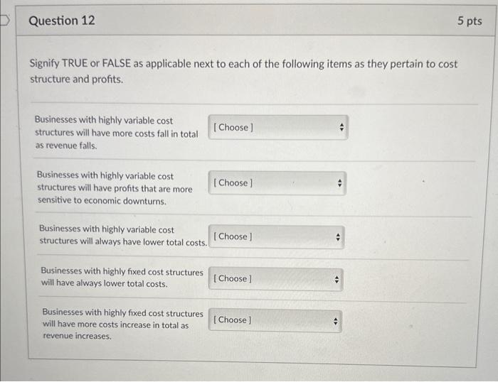 Question 12 Signify TRUE or FALSE as applicable next to each of