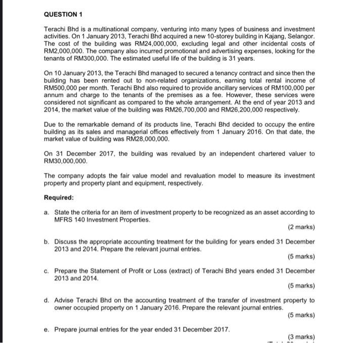 QUESTION 1 Terachi Bhd is a multinational company, venturing into many types