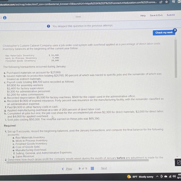 ducation.com/ext/map/index.html?_con-con&external browser=0&launchUrl=https%253A%252F%252Fconnect.mheducation.com%252Fconne... Saved You skipped this question in the previous attempt. Help