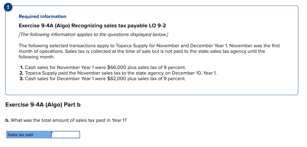 ! Required information Exercise 9-4A (Algo) Recognizing sales tax payable LO 9-2