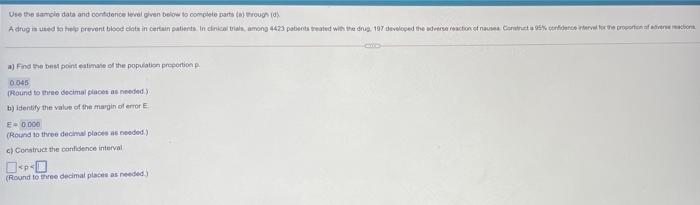 Use the sample data and confidence level given below to complete parts
