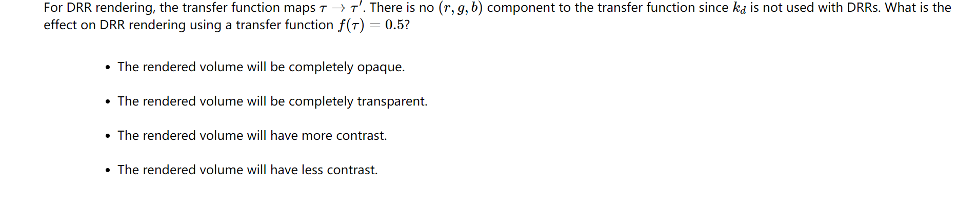 For DRR rendering, the transfer function maps T'. There is no (r,