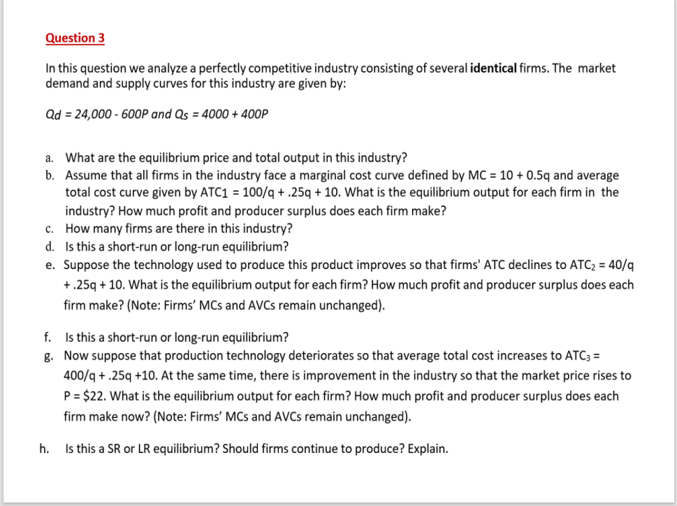 Question 3 In this question we analyze a perfectly competitive industry consisting