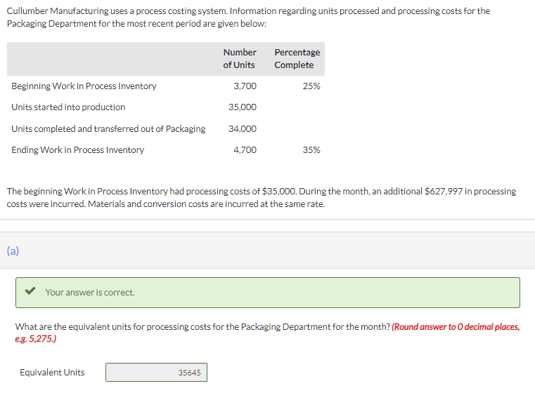 Cullumber Manufacturing uses a process costing system. Information regarding units processed and