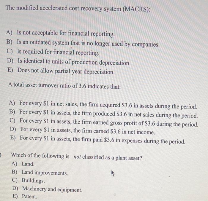 The modified accelerated cost recovery system (MACRS): A) Is not acceptable for