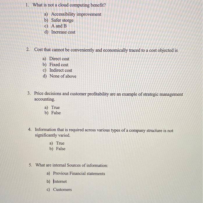1. What is not a cloud computing benefit? a) Accessibility improvement b)