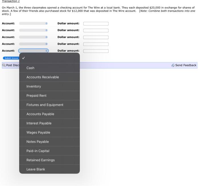 Transaction 1 On March 1, the three classmates opened a checking account