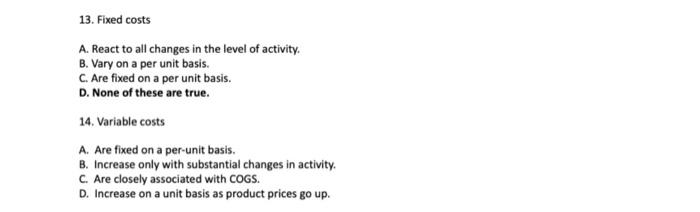 13. Fixed costs A. React to all changes in the level of