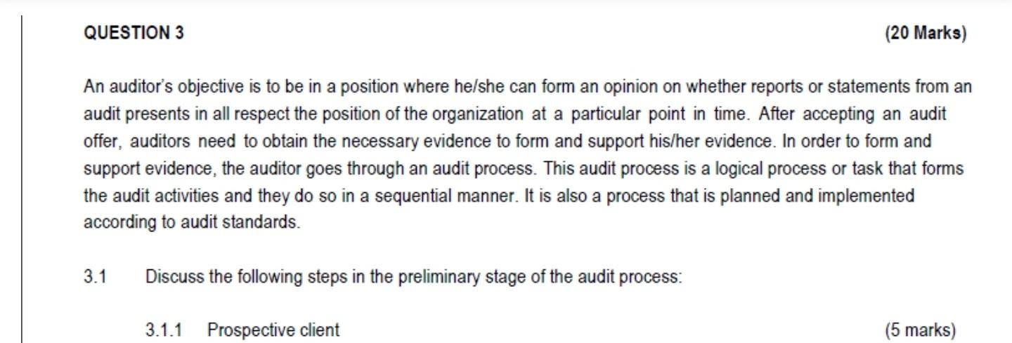 QUESTION 3 (20 Marks) An auditor's objective is to be in a