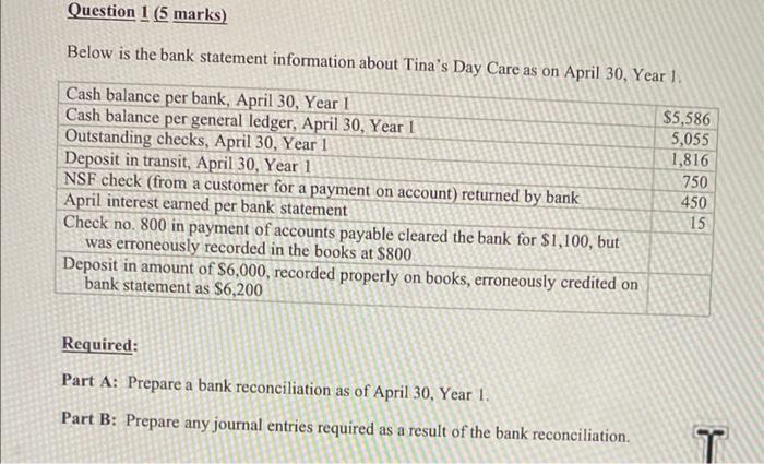 Question 1 (5 marks) Below is the bank statement information about Tina's
