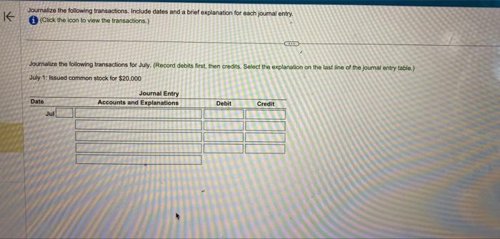 Journalize the following transactions. Include dates and a brief explanation for each