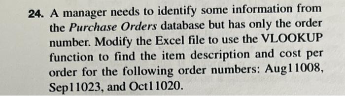 24. A manager needs to identify some information from the Purchase Orders