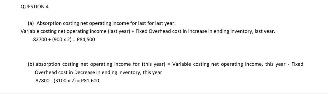 QUESTION 4 (a) Absorption costing net operating income for last for last